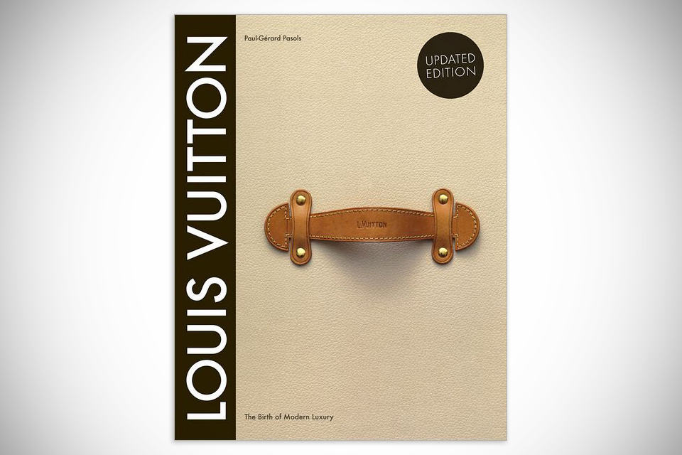 Louis Vuitton The Birth of Modern Luxury: Updated Edition - MIKESHOUTS