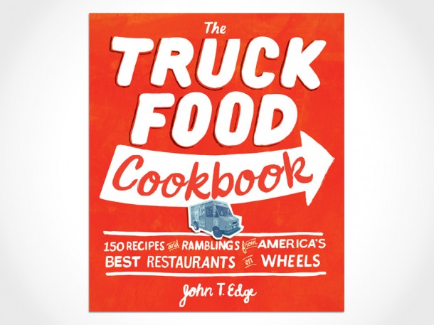 The Truck Food Cookbook The Truck Food Cookbook
