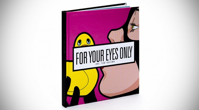 For Your Eyes Only coffee table book by Greg ‘Léon’ Guillemin (Hardcover)